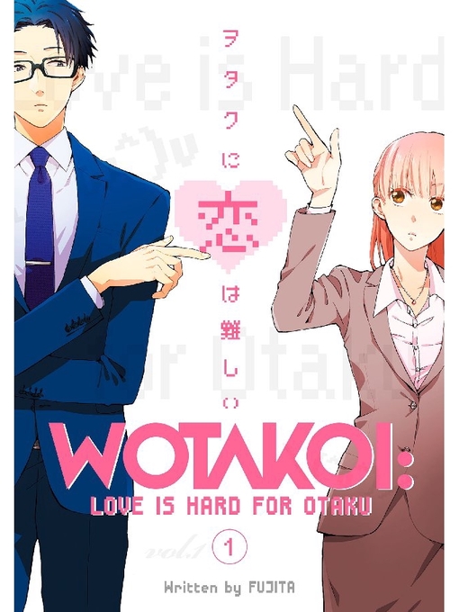 Title details for Wotakoi: Love is Hard for Otaku, Volume 1 by Fujita - Available